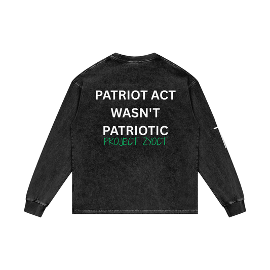 "Patriot Act Wasn't Patriotic" Acid Wash Long Sleeve