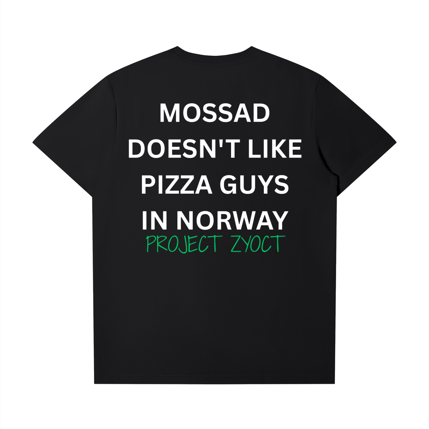 "Mossad doesn't like pizza guys in Norway" T-Shirt