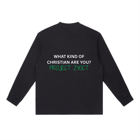 "What Kind of Christian" Long Sleeve