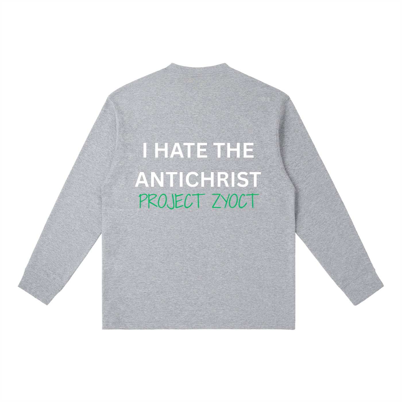 "I Hate the Antichrist" Long Sleeve