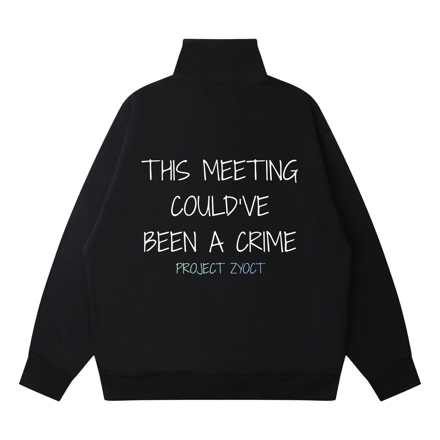 "This Meeting Could’ve Been A Crime" Quarter-Zip Sweatshirt