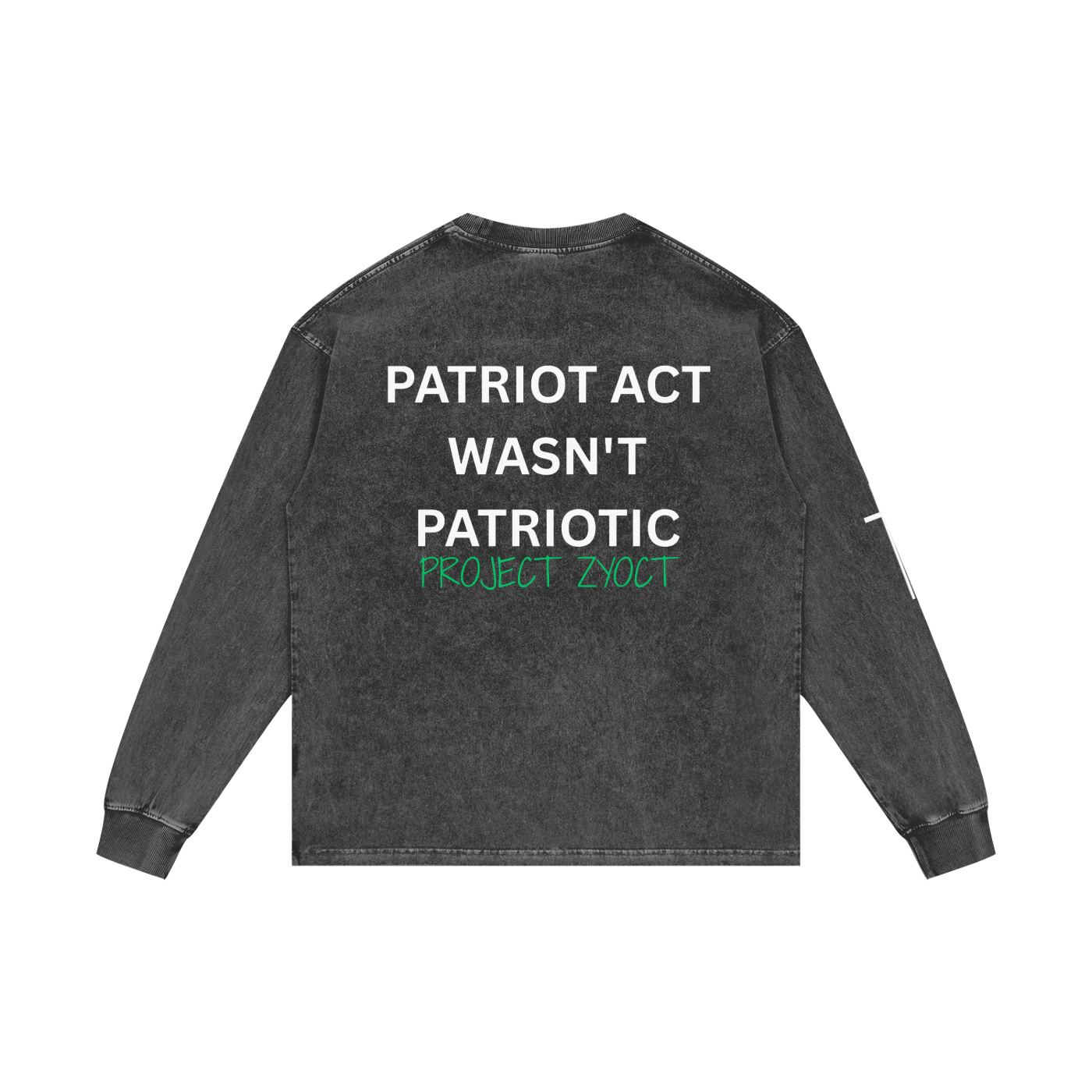 "Patriot Act Wasn't Patriotic" Acid Wash Long Sleeve