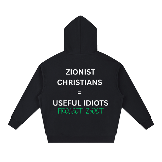 "Zionist Christians = Useful Idiots" Heavyweight Hoodie
