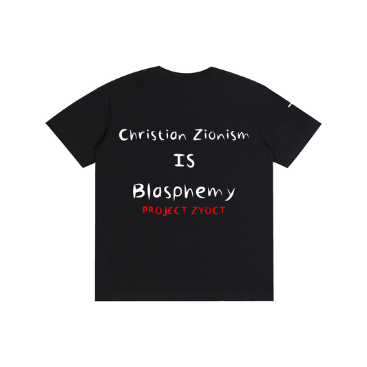 "Christian Zionism = Blasphemy" Cotton T-Shirt