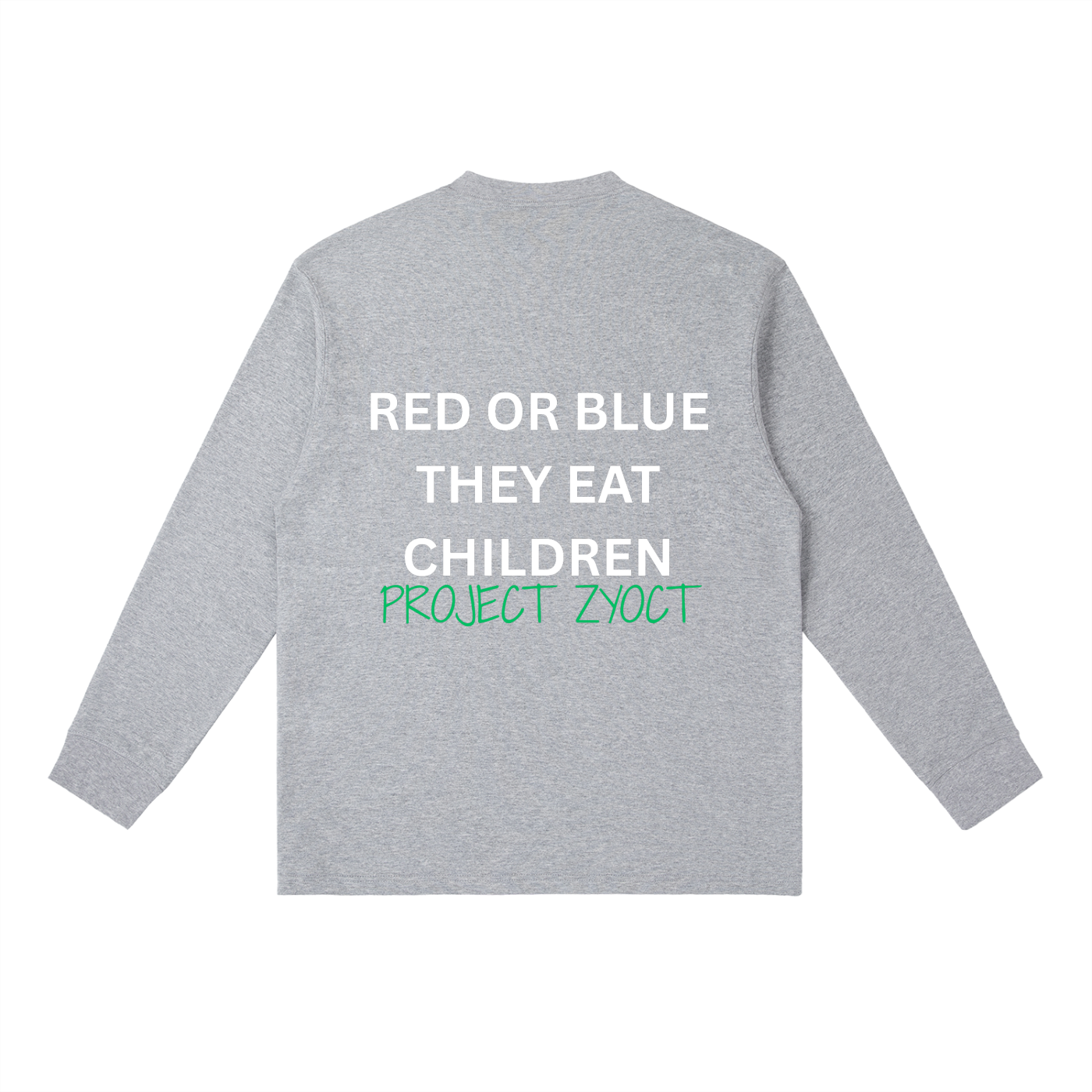 "Red or Blue They Eat Children" Long Sleeve