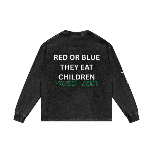 "Red or Blue They Eat Children" Acid Wash Long Sleeve
