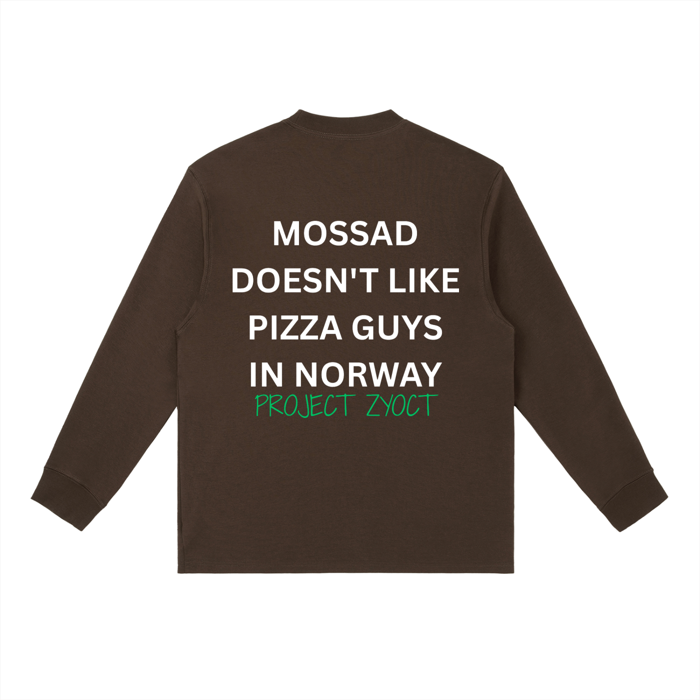 "Mossad doesn't like pizza guys in Norway" Long Sleeve
