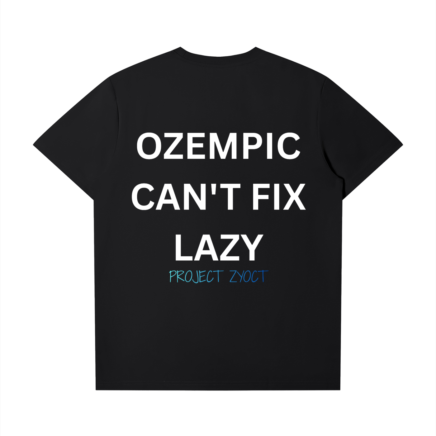 "Ozempic Can't Fix Lazy" T-Shirt