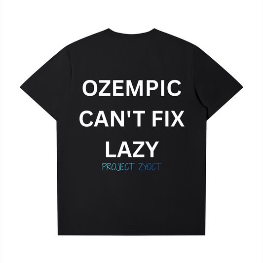 "Ozempic Can't Fix Lazy" T-Shirt