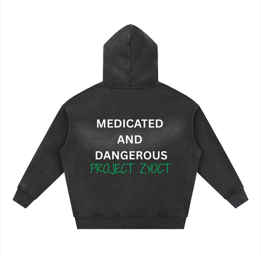 "Medicated and Dangerous" Faded Zipper Hoodie