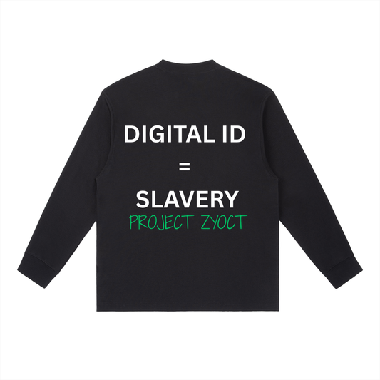 "Digital ID = Slavery" Long Sleeve