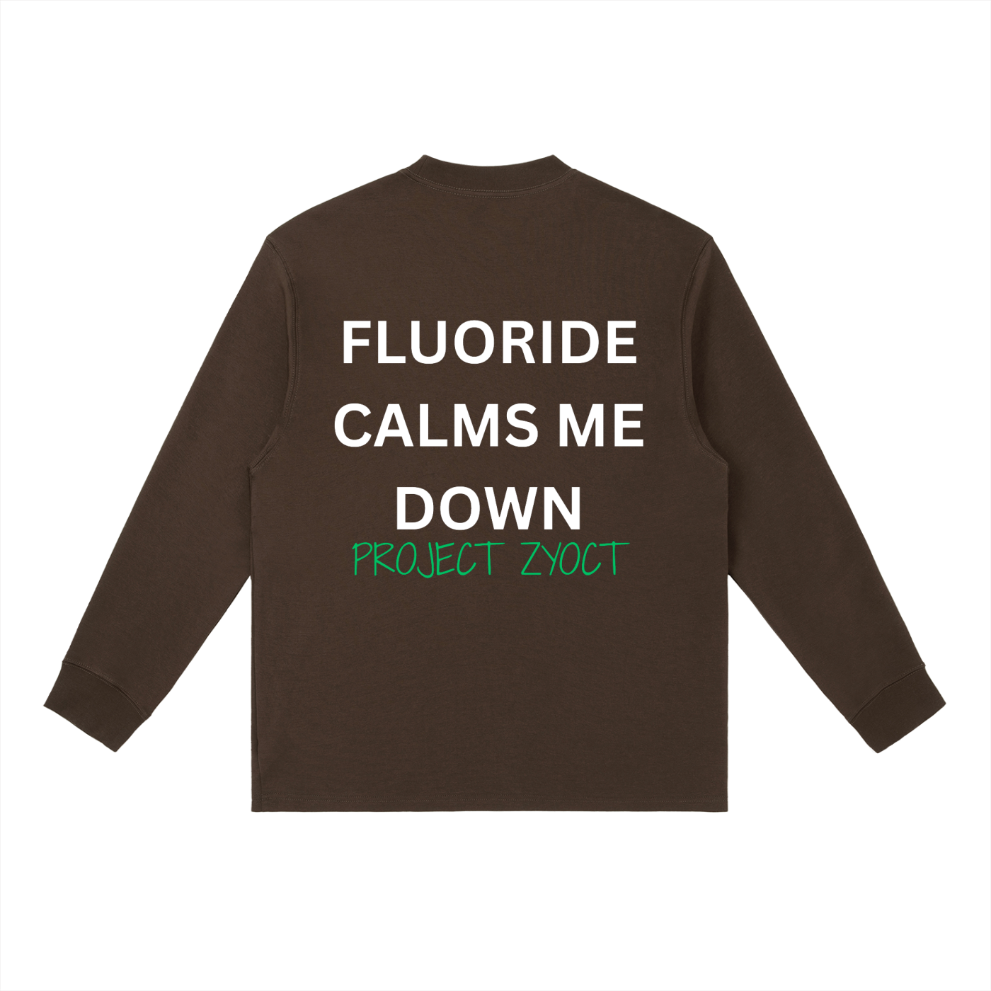 "Fluoride Calms Me Down" Long Sleeve