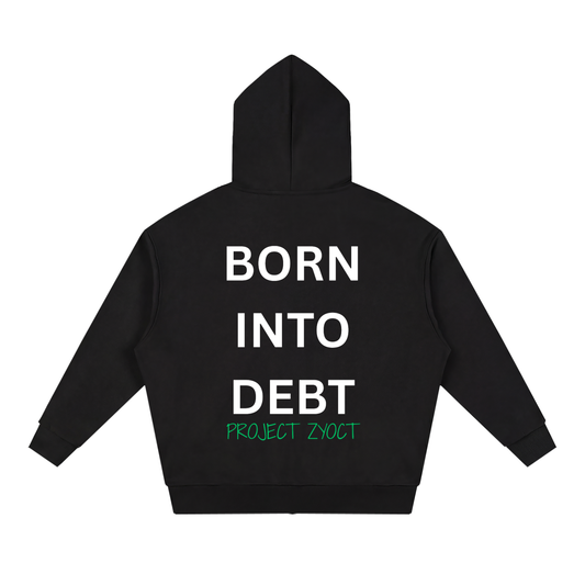 "Born Into Debt" Full Zip Hoodie