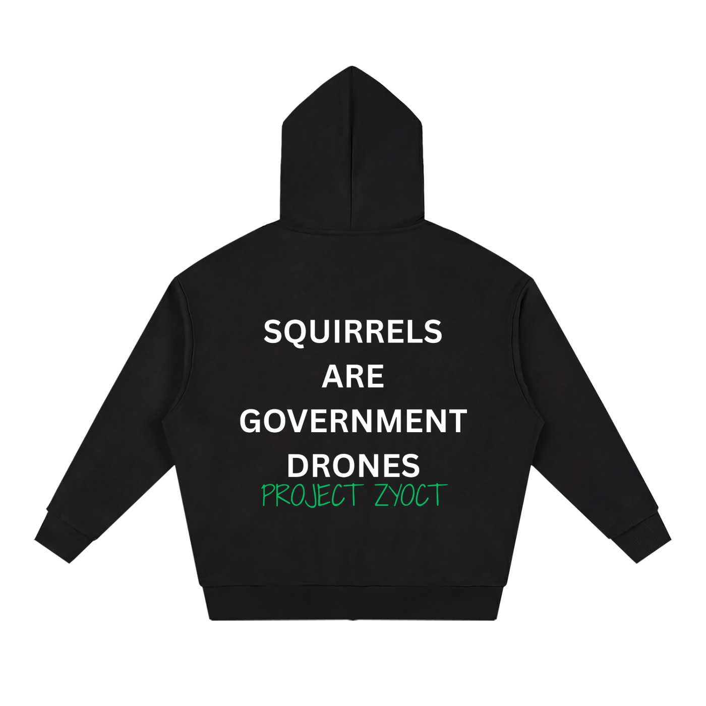 "Squirrels Are Government Drones" Full Zip Hoodie
