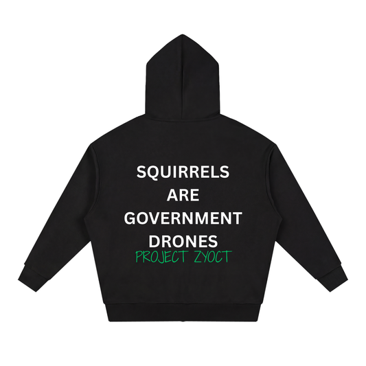 "Squirrels Are Government Drones" Full Zip Hoodie