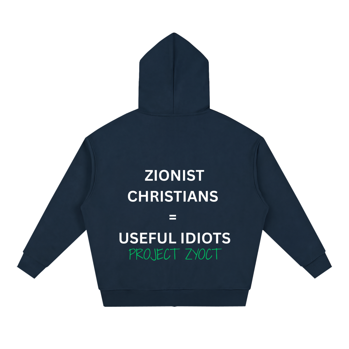 "Zionist Christians = Useful Idiots" Full Zip Hoodie