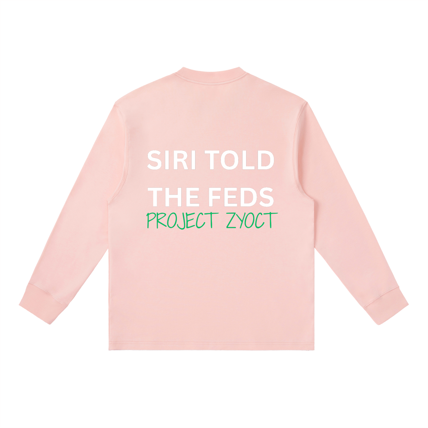 "Siri Told the Feds" Long Sleeve