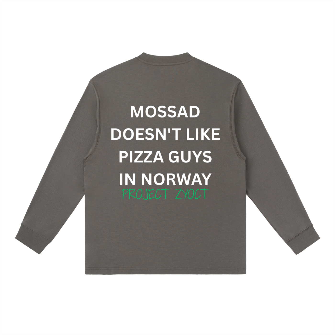 "Mossad doesn't like pizza guys in Norway" Long Sleeve