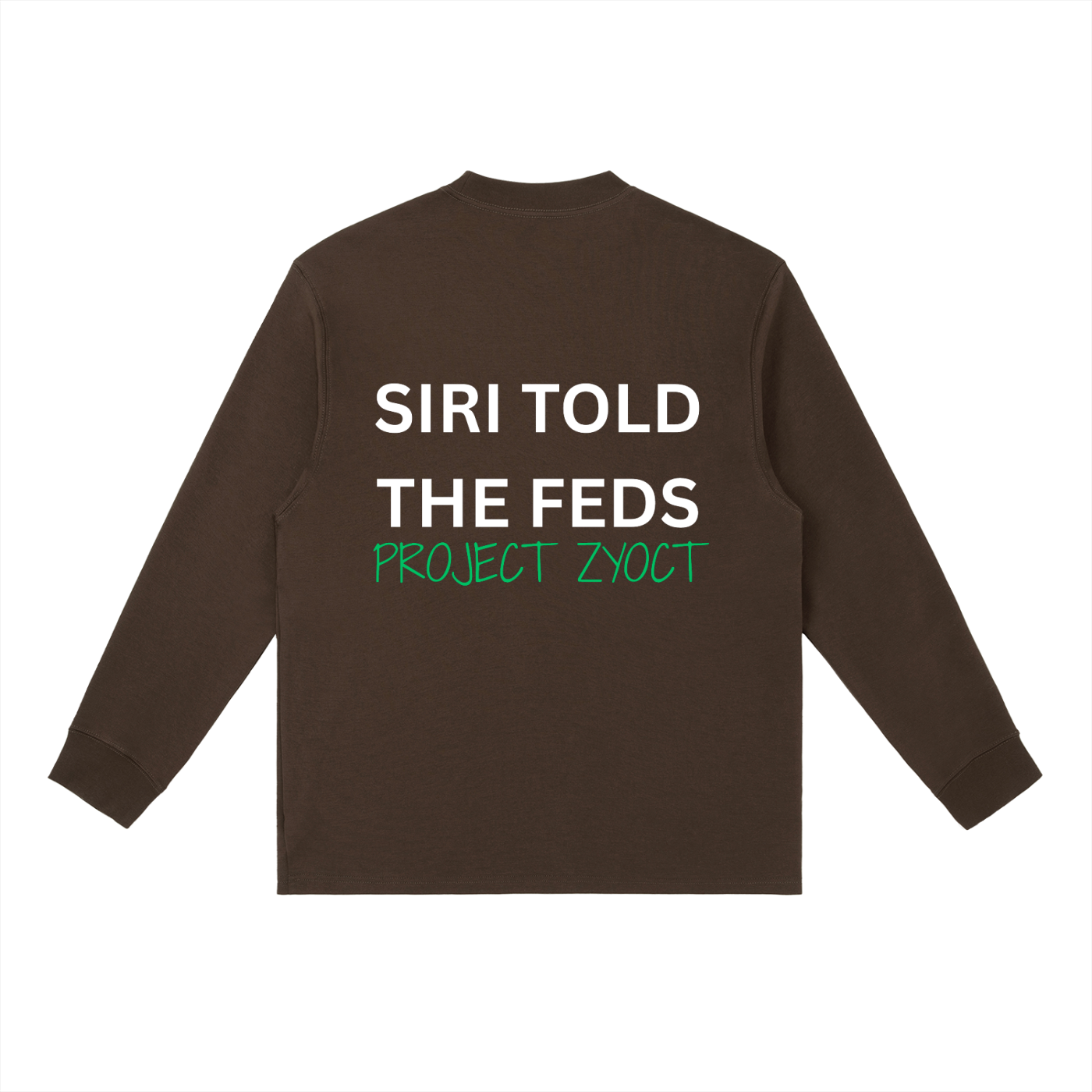 "Siri Told the Feds" Long Sleeve