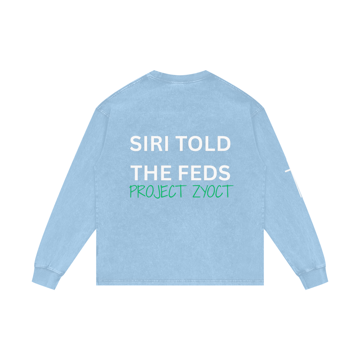 "Siri Told the Feds" Acid Wash Long Sleeve