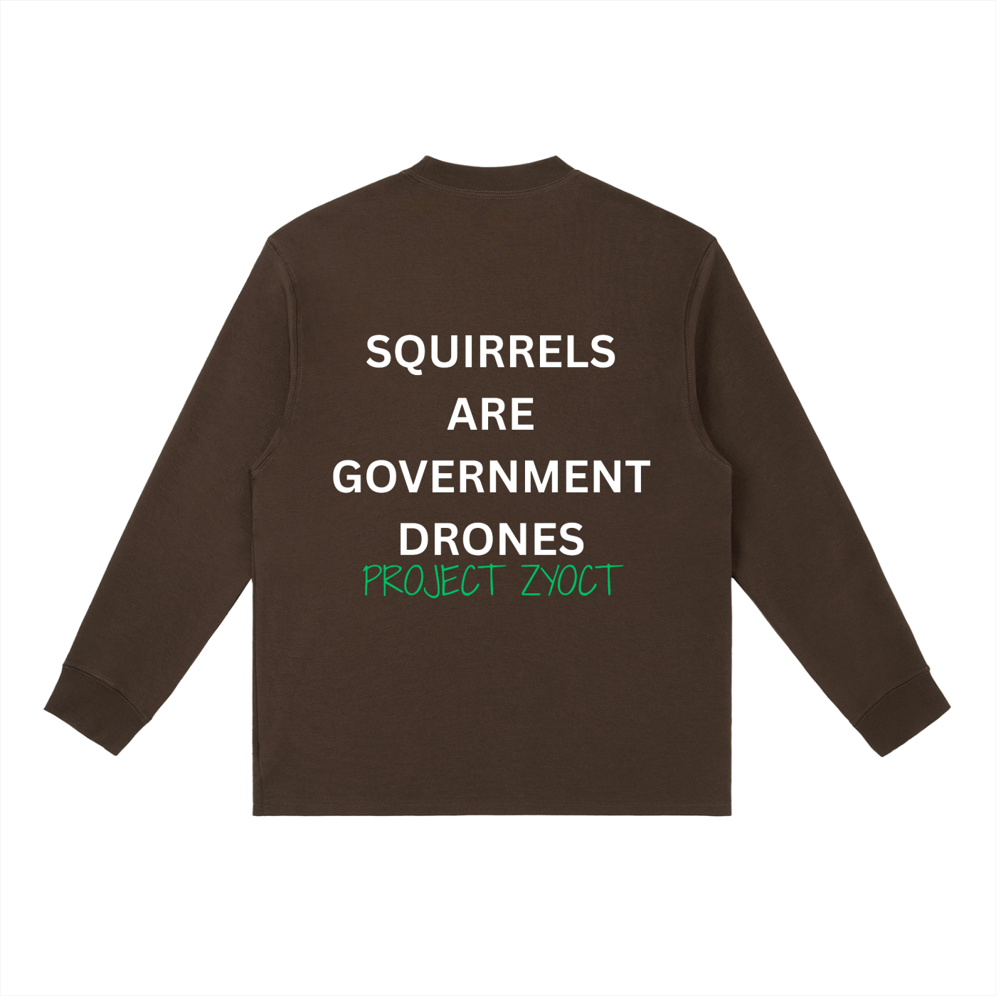 "Squirrels Are Government Drones" Long Sleeve
