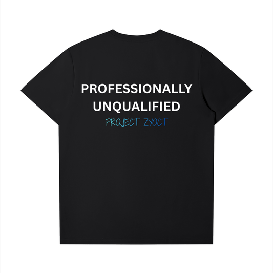 "Professionally Unqualified" T-Shirt