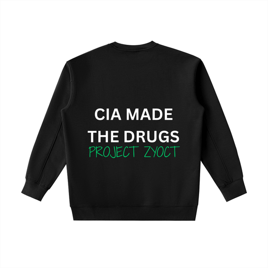 "CIA Made the Drugs" Heavyweight Sweatshirt