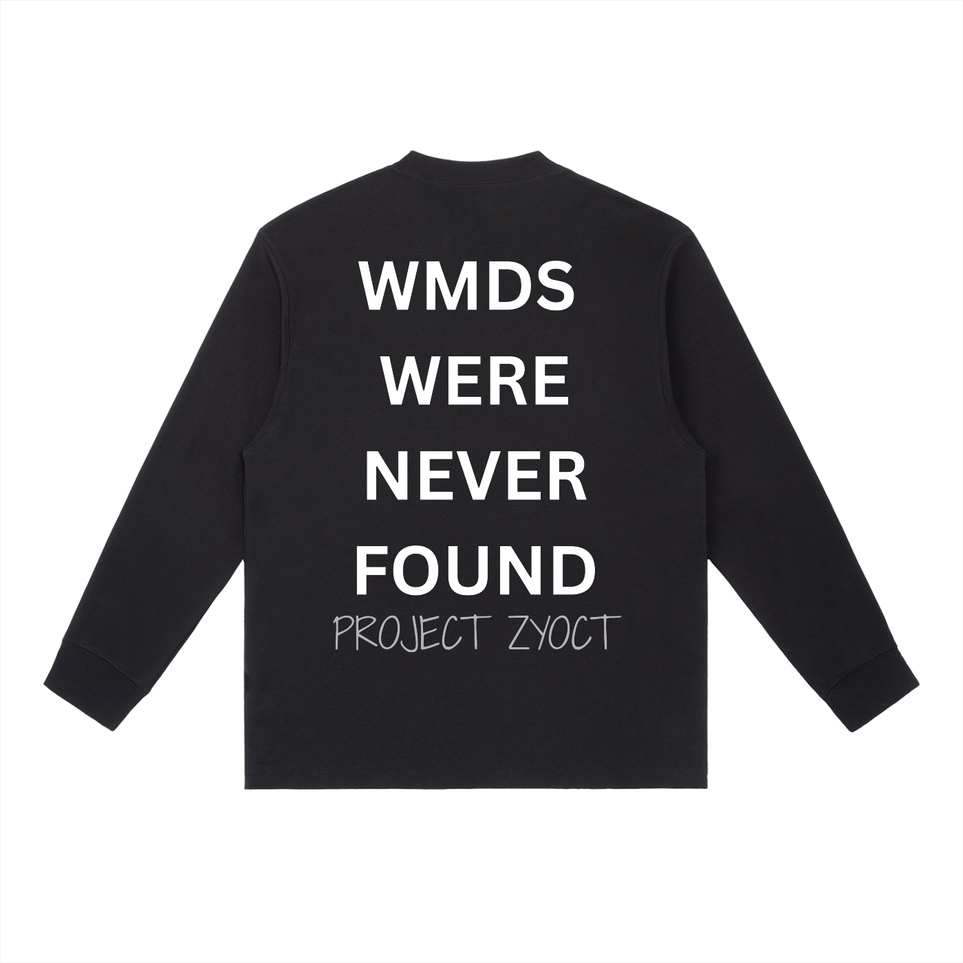 "WMDs Were Never Found" Long Sleeve