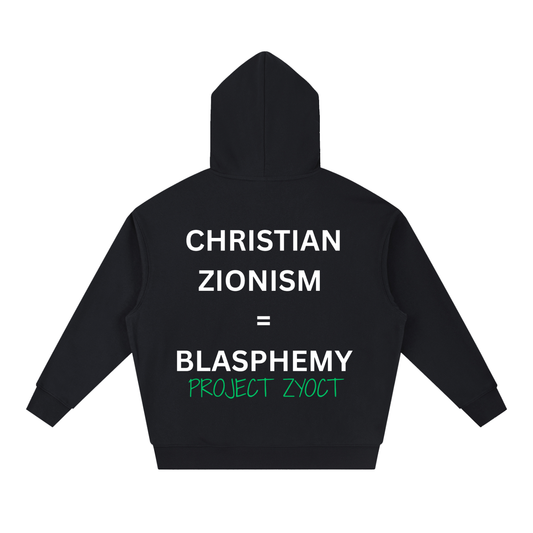 "Christian Zionism = Blasphemy" Heavyweight Hoodie