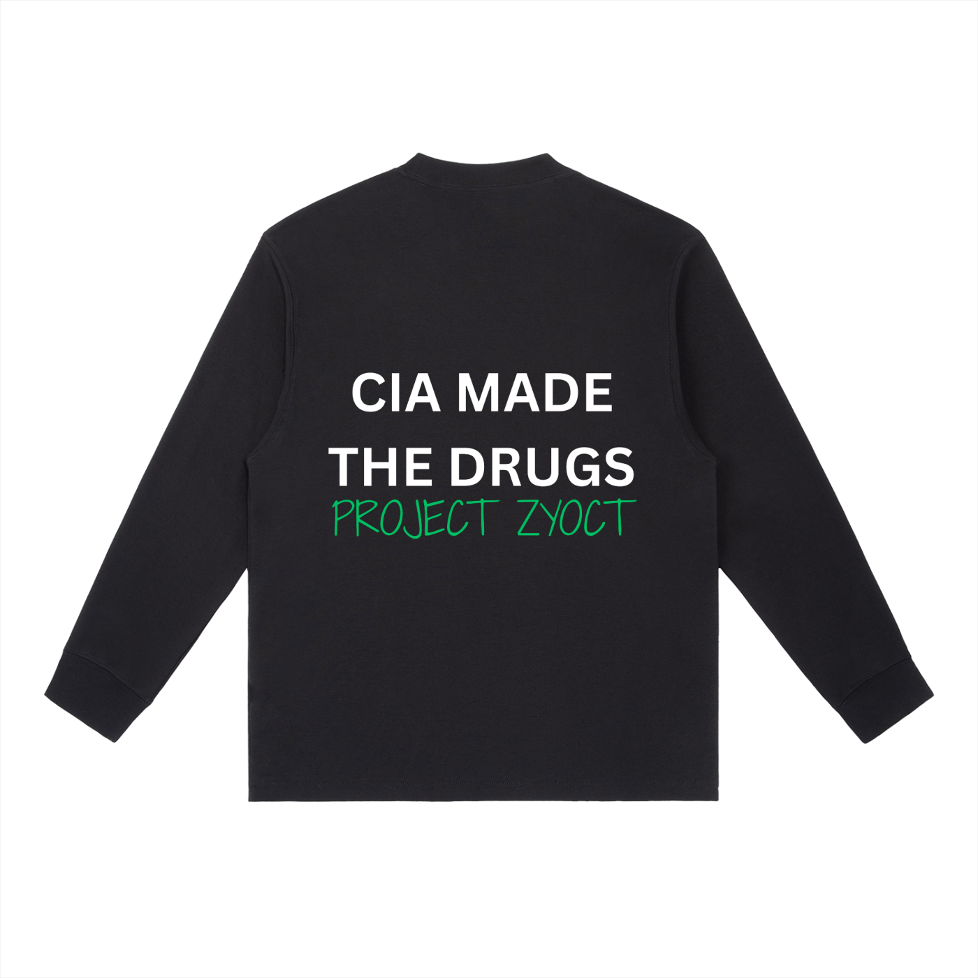 "CIA Made the Drugs" Long Sleeve