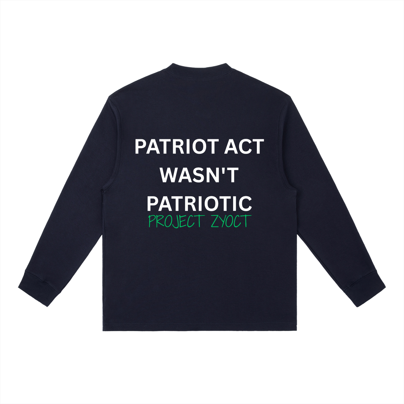"Patriot Act Wasn't Patriotic" Long Sleeve