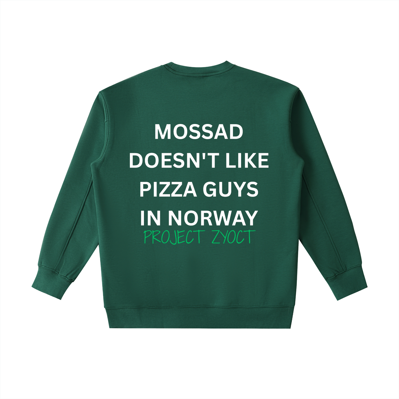 "Mossad doesn't like pizza guys in Norway" Heavyweight Sweatshirt