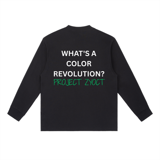 "What's a Color Revolution?" Long Sleeve