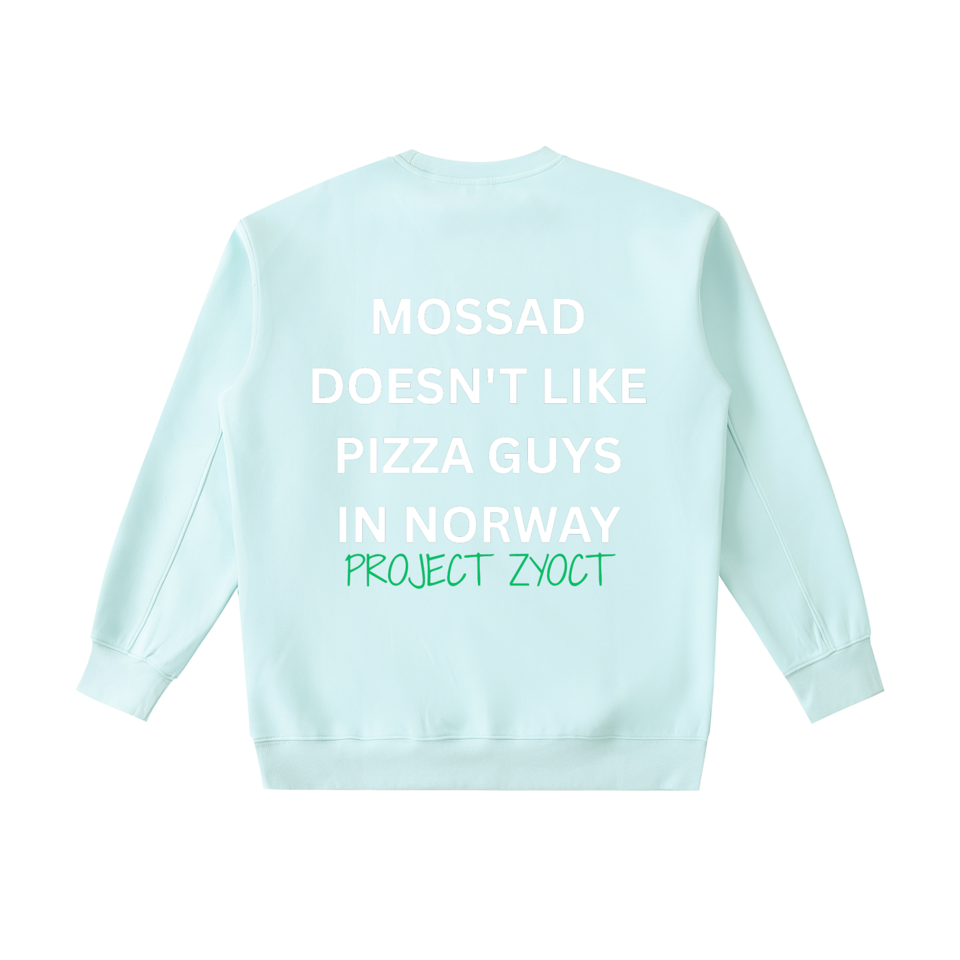 "Mossad doesn't like pizza guys in Norway" Heavyweight Sweatshirt