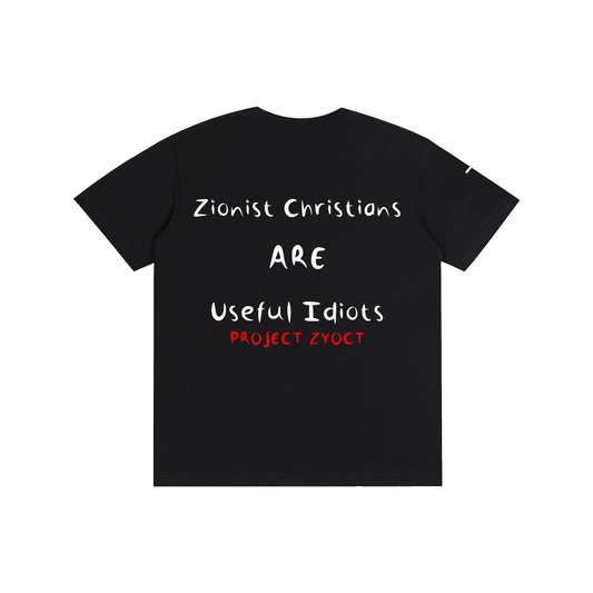 "Zionist Christians = Useful Idiots" Cotton T-Shirt