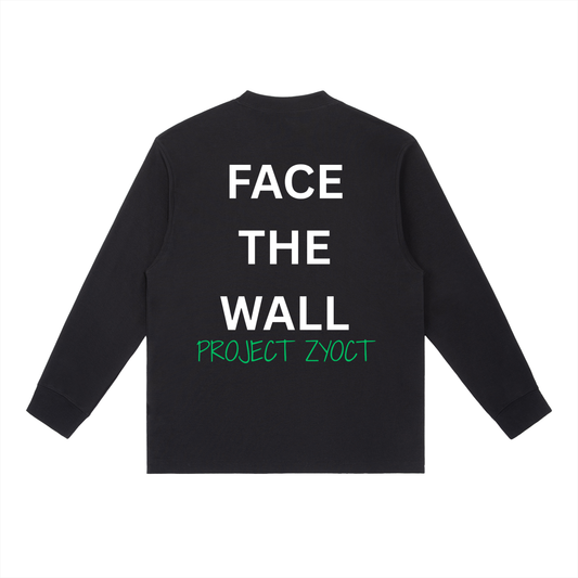 "Face the Wall" Long Sleeve