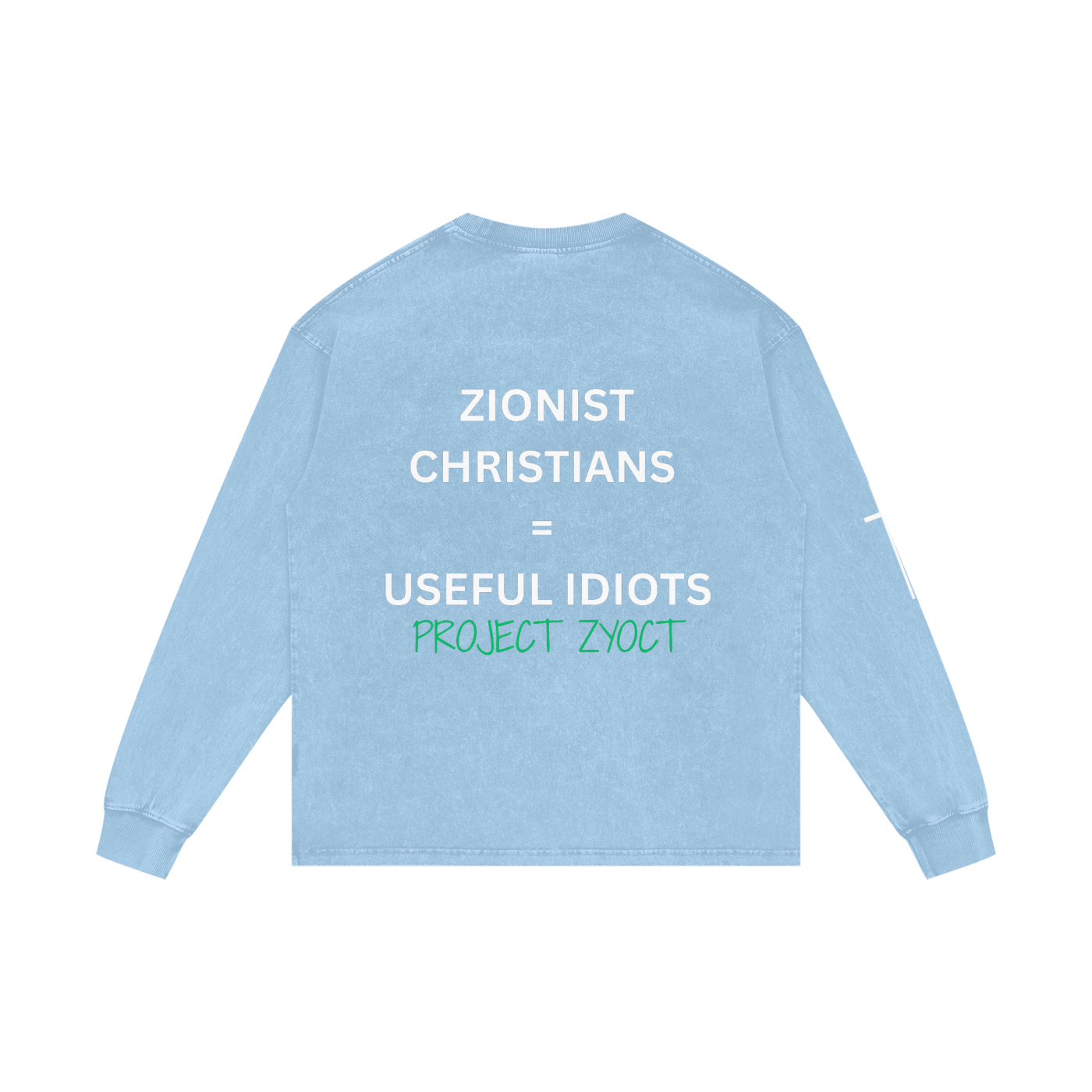 "Zionist Christians = Useful Idiots" Acid Wash Long Sleeve