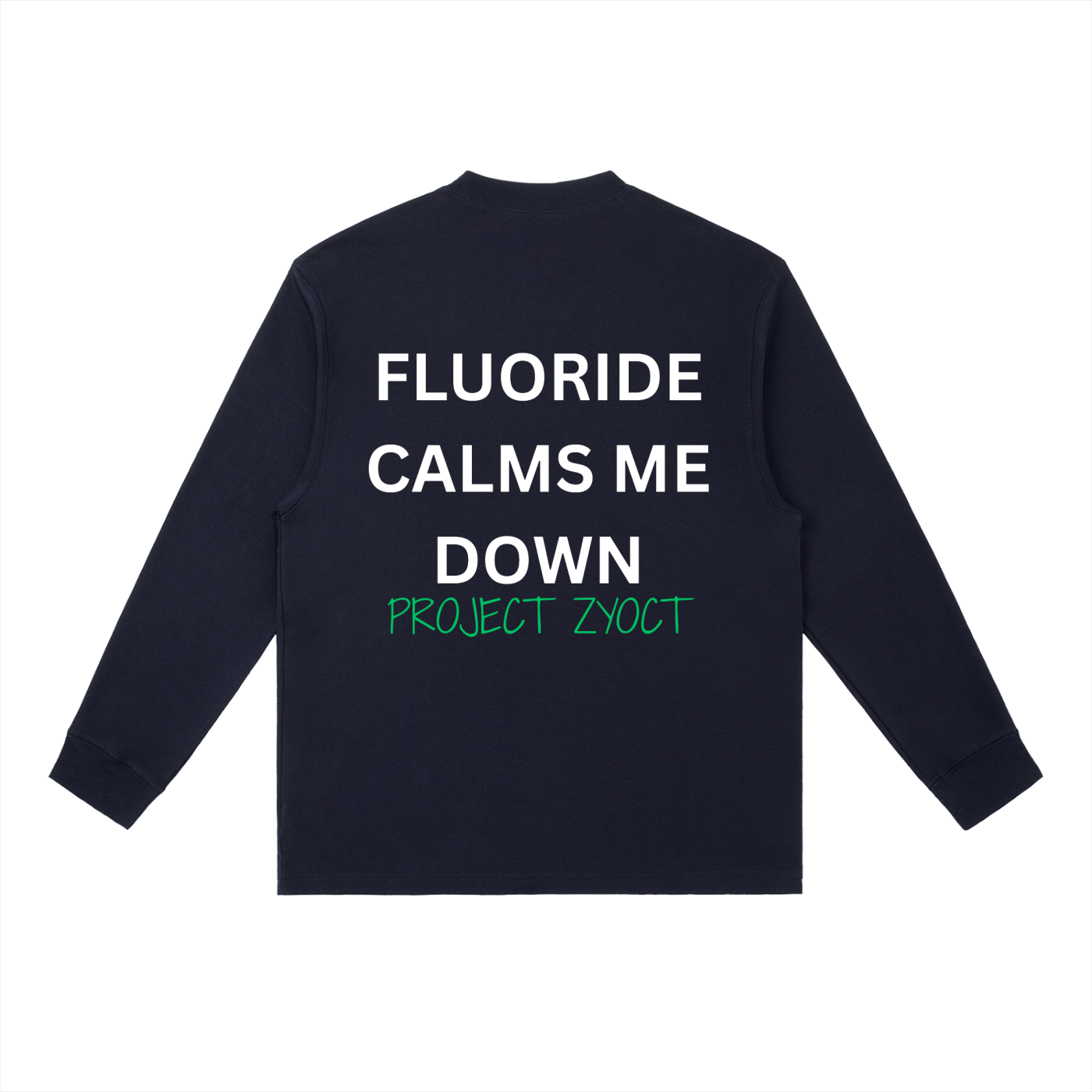 "Fluoride Calms Me Down" Long Sleeve
