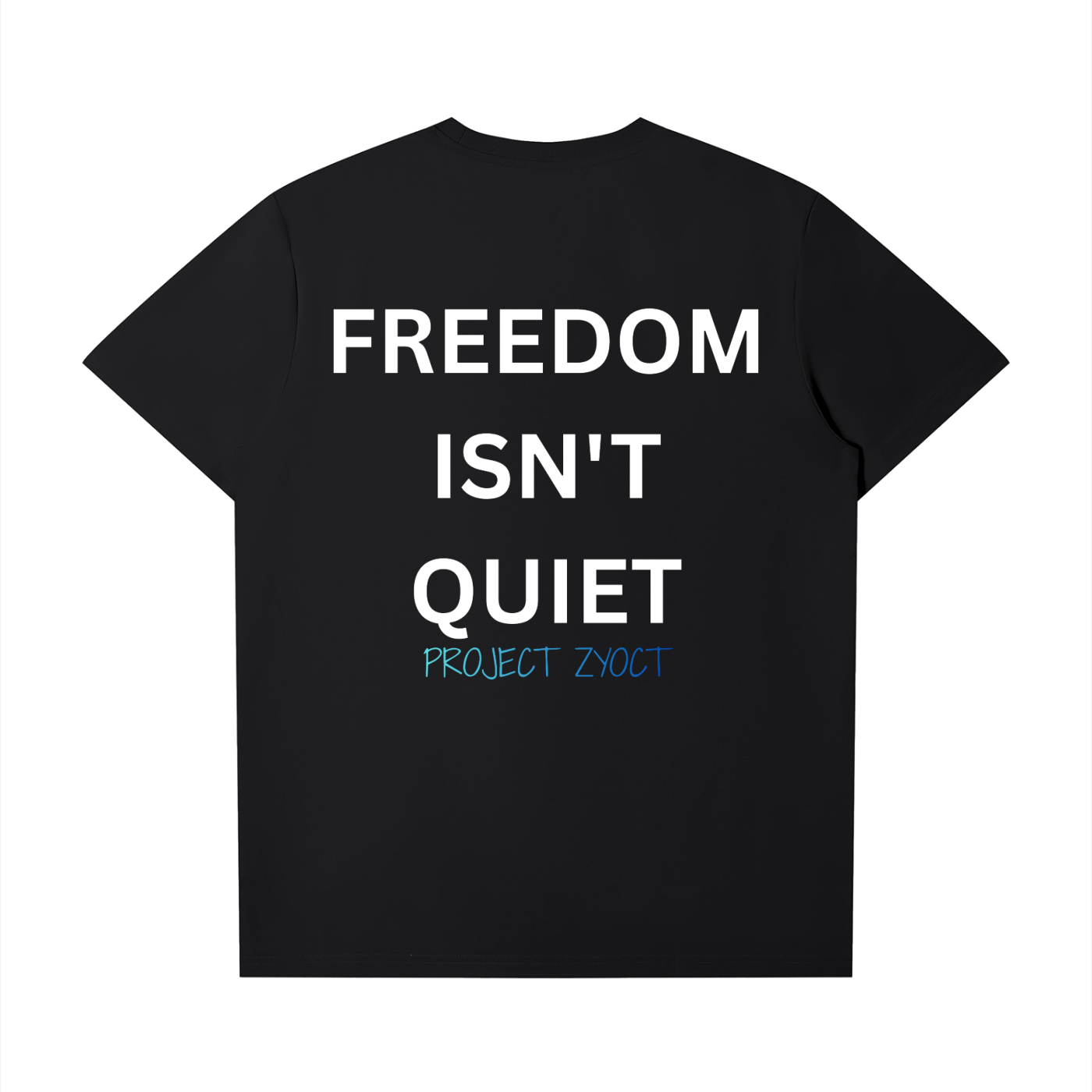 "Freedom Isn't Quiet" T-Shirt