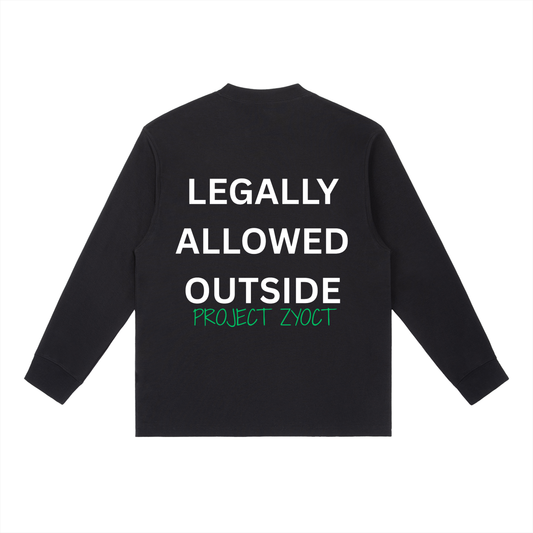 "Legally Allowed Outside" Long Sleeve