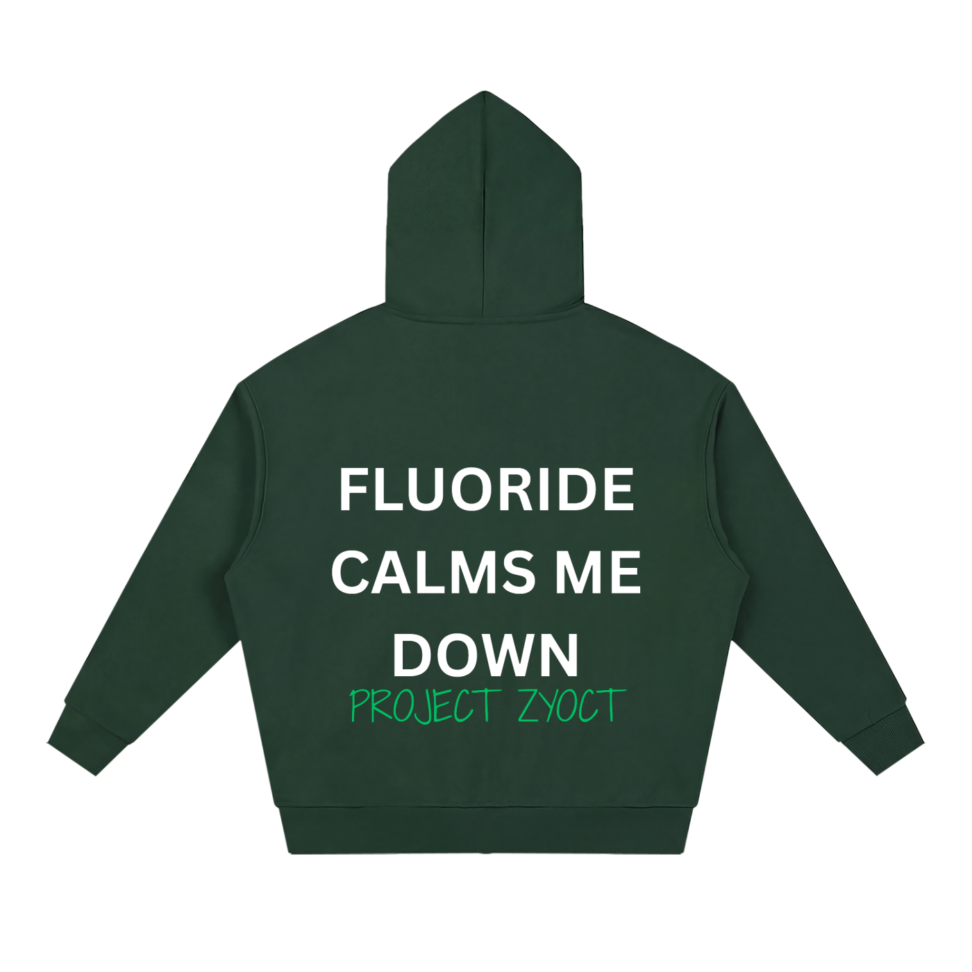 "Fluoride Calms Me Down" Full Zip Hoodie