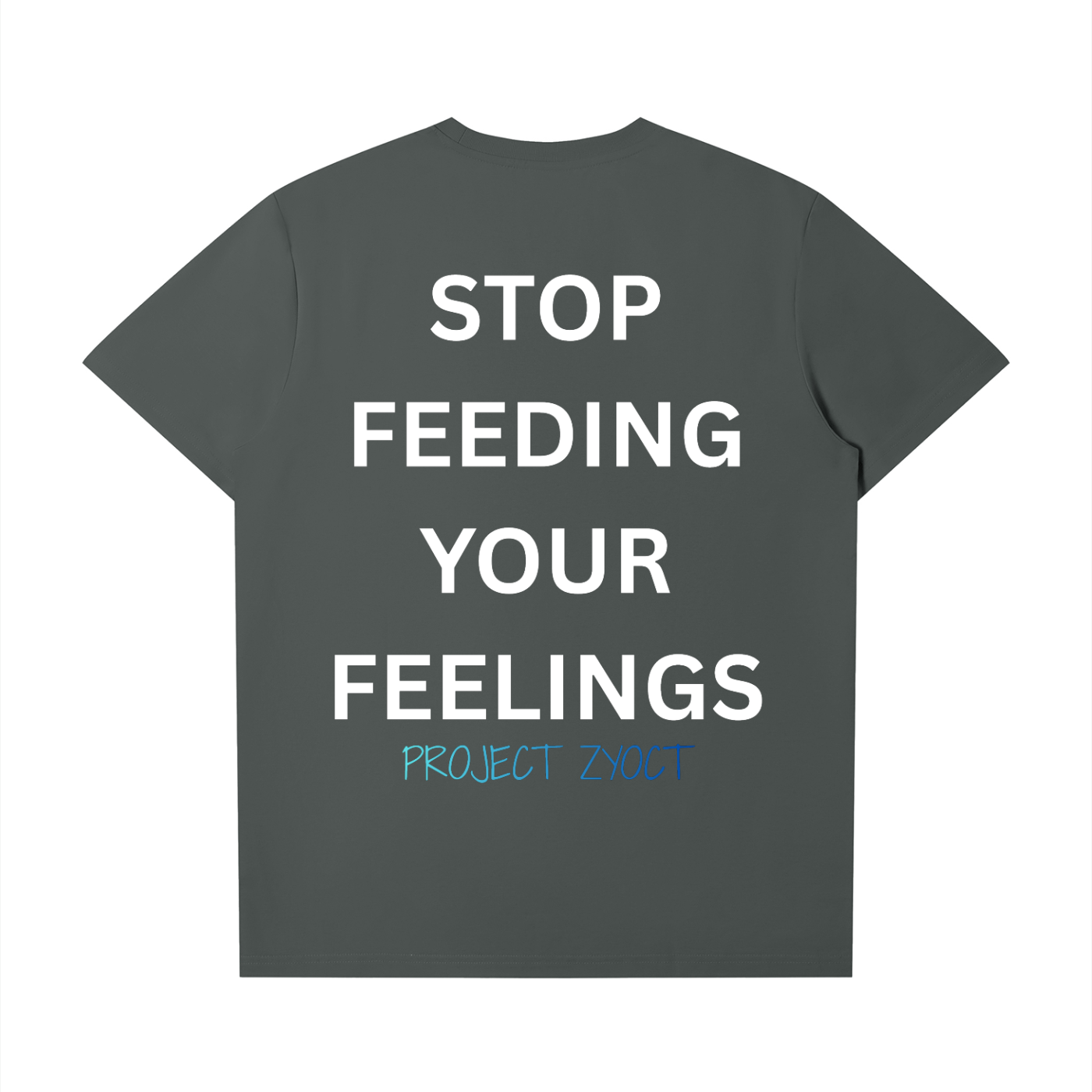 "Stop Feeding Your Feelings" T-Shirt