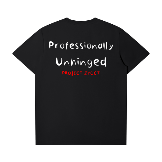 "Professionally Unhinged" T-Shirt