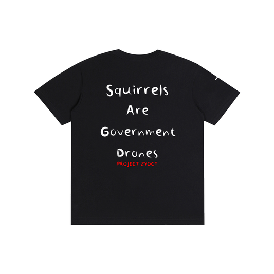 "Squirrels Are Government Drones" Cotton T-Shirt