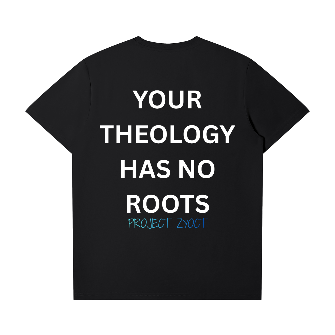 "Your Theology Has No Roots" T-Shirt