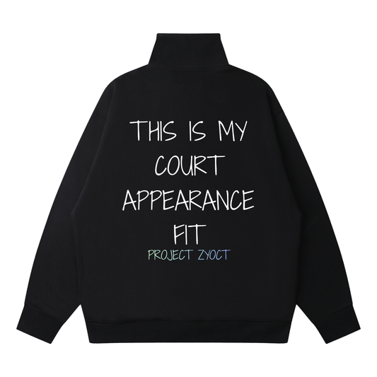 "This Is My Court Appearance Fit" Quarter-Zip Sweatshirt