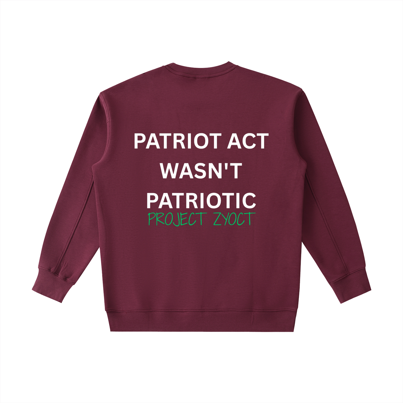 "Patriot Act Wasn't Patriotic" Heavyweight Sweatshirt