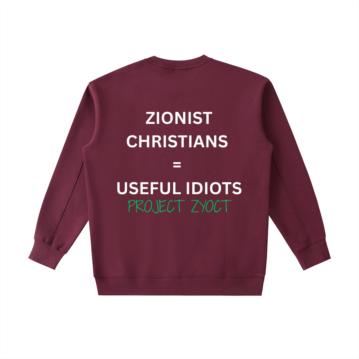 "Zionist Christians = Useful Idiots" Heavyweight Sweatshirt