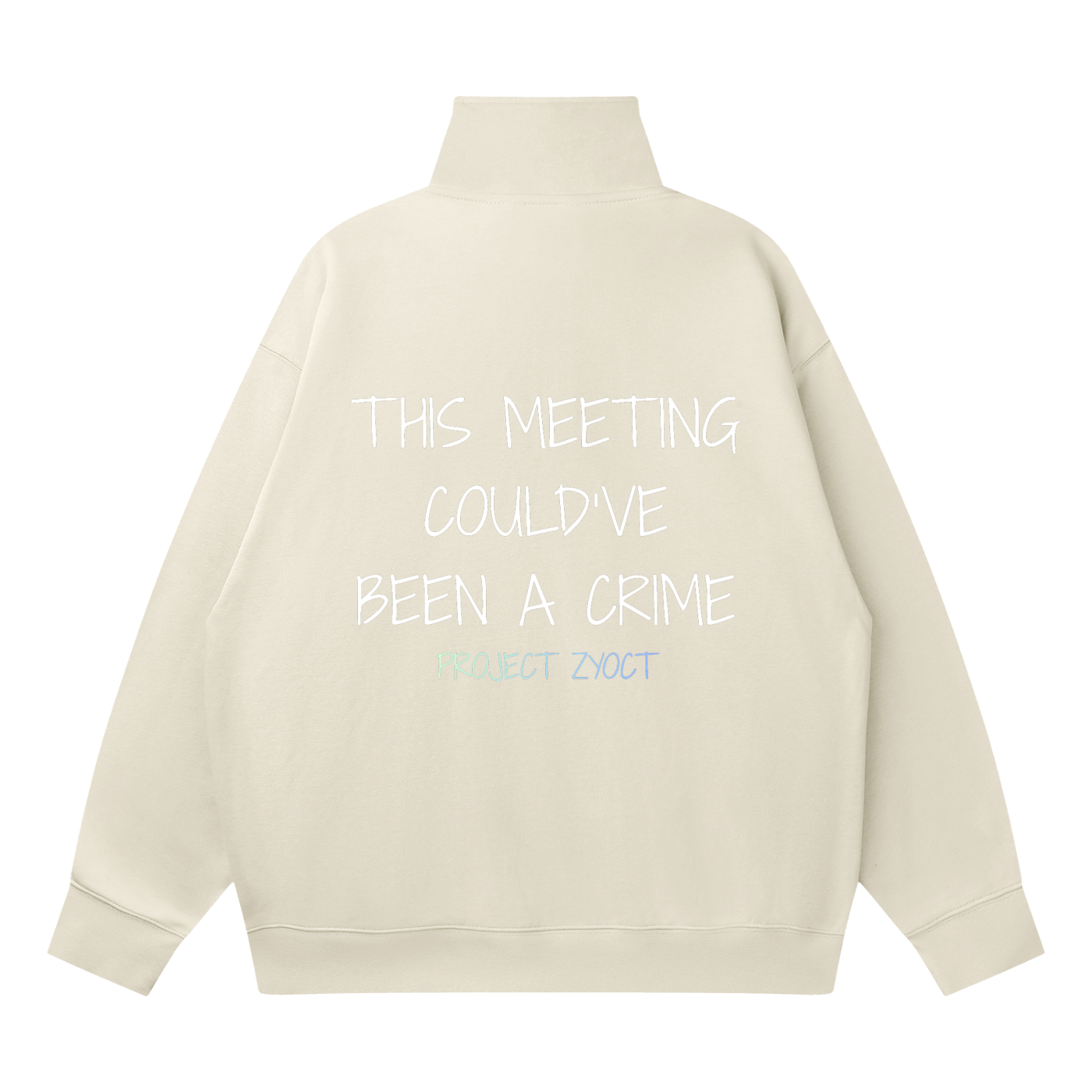 "This Meeting Could’ve Been A Crime" Quarter-Zip Sweatshirt