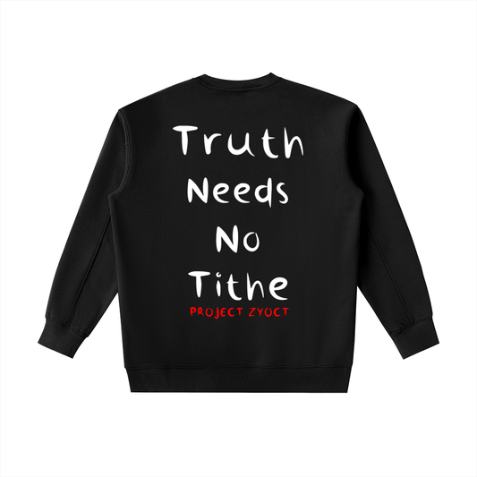 "Truth Needs No Tithe" Heavyweight Sweatshirt